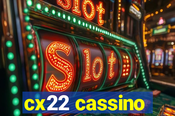 cx22 cassino